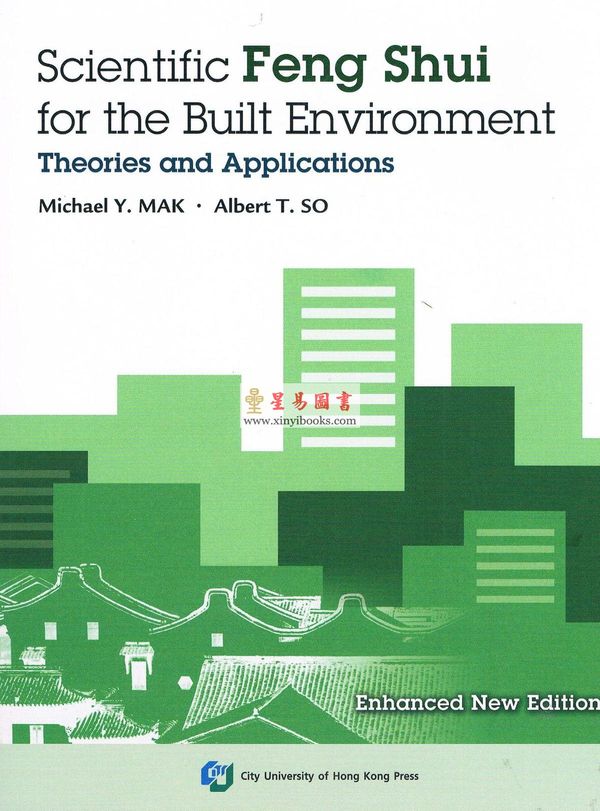 Michael Y. Mak．Albert T. So：Scientific Feng Shui For the Built Environment Theories and Applications 